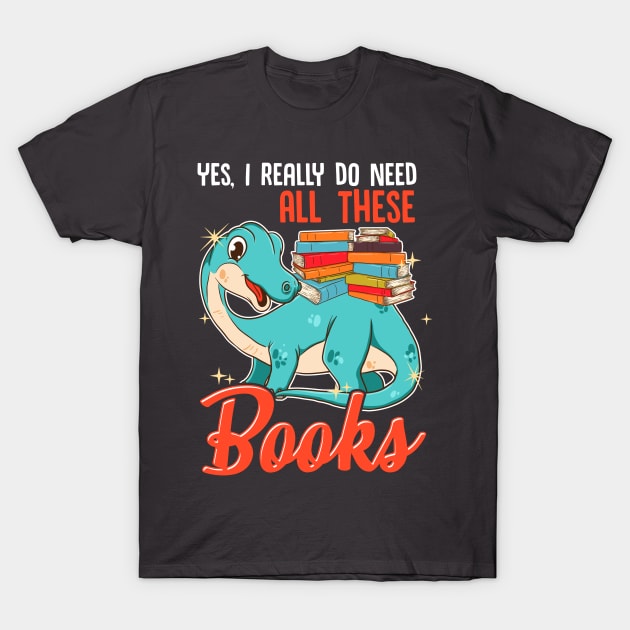 Yes I Really Know All These Book Literacy Reading Brontosaurus T-Shirt by E